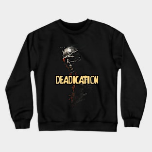 Deadication #1 Crewneck Sweatshirt